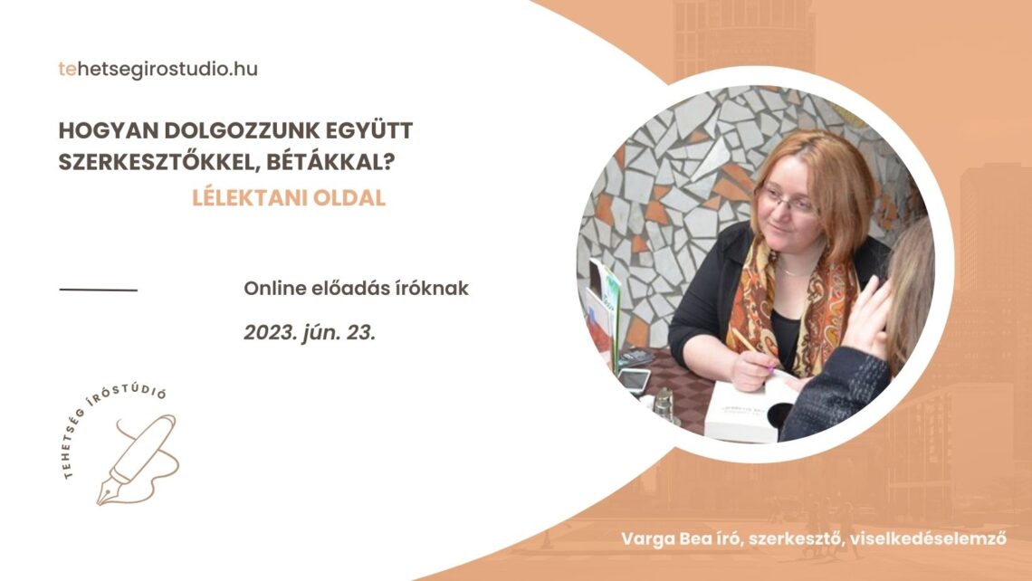 A szerkesztő és író közti munkakapcsolat lélektani oldalával foglalkozó előadás a hatékony együttműködést célozza.